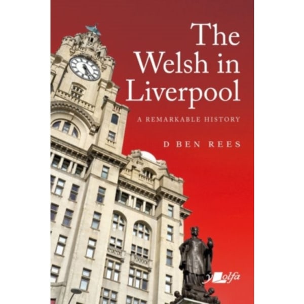 Welsh in Liverpool, The - A Remarkable History (häftad, eng)