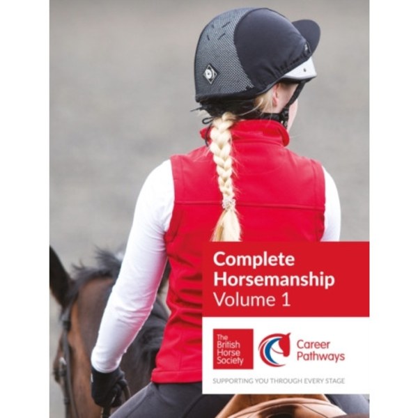 BHS Complete Horsemanship: Volume 1 (häftad, eng)