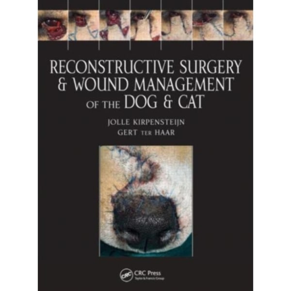 Reconstructive Surgery and Wound Management of the Dog and Cat (inbunden, eng)