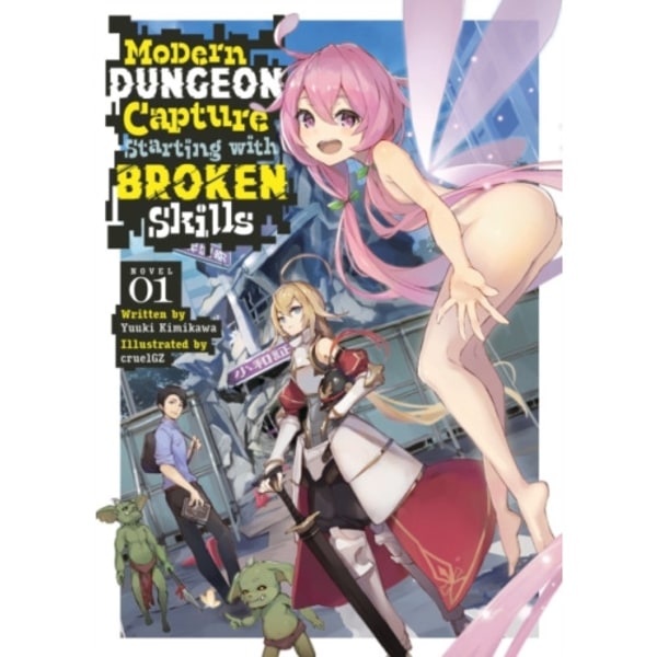 Modern Dungeon Capture Starting with Broken Skills (Light Novel) Vol. 1 (häftad, eng)