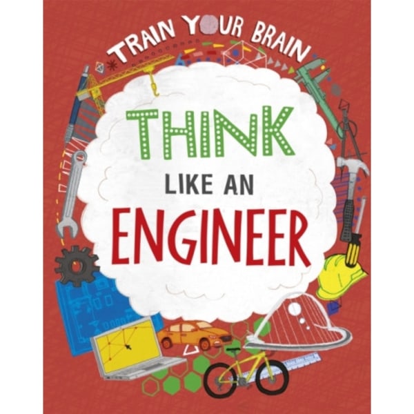 Train Your Brain: Think Like an Engineer (inbunden, eng)