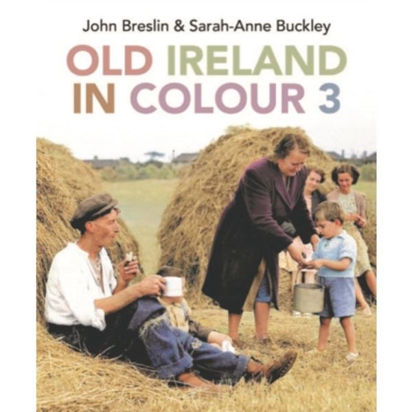 Old Ireland in Colour 3 (inbunden, eng)