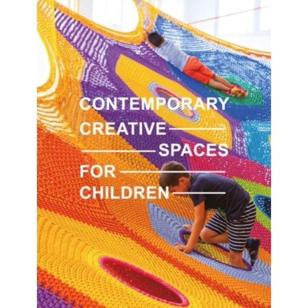 Contemporary Creative Spaces for Children (inbunden, eng)