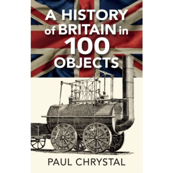 A History of Britain in 100 Objects (häftad, eng)