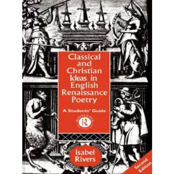 Classical and Christian Ideas in English Renaissance Poetry (häftad, eng)