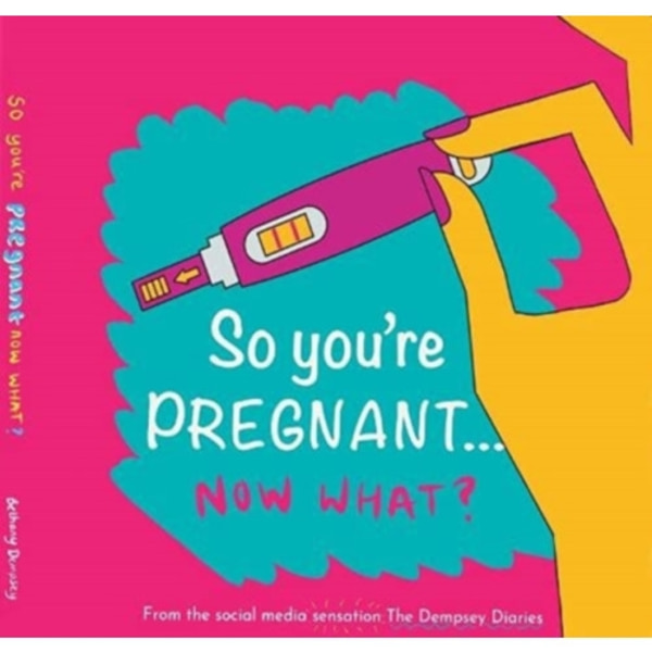 So you're PREGNANT....NOW WHAT (inbunden, eng)