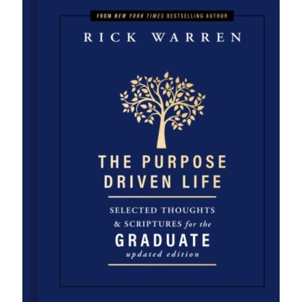 The Purpose Driven Life Selected Thoughts and Scriptures for the Graduate (inbunden, eng)