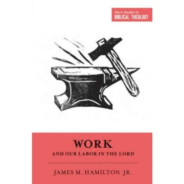 Work and Our Labor in the Lord (häftad, eng)