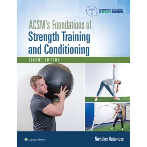 ACSM's Foundations of Strength Training and Conditioning (inbunden, eng)