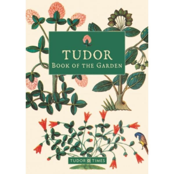 Tudor Book of the Garden (inbunden, eng)