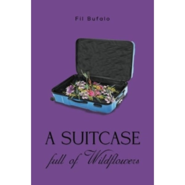 A Suitcase Full of Wildflowers (häftad, eng)