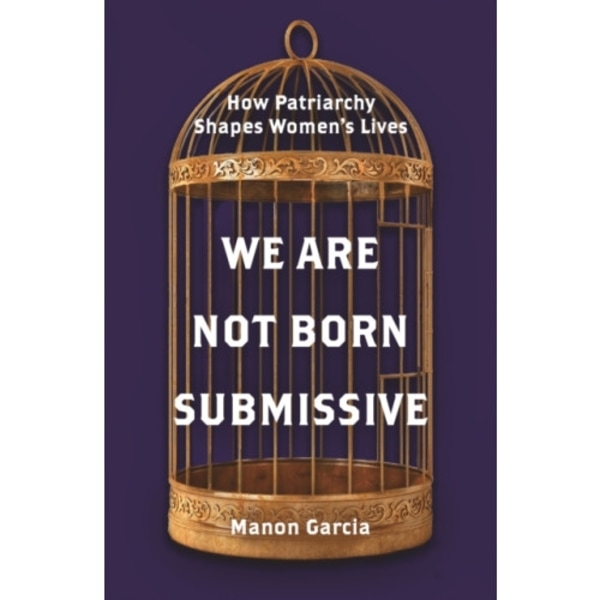 We Are Not Born Submissive (inbunden, eng)