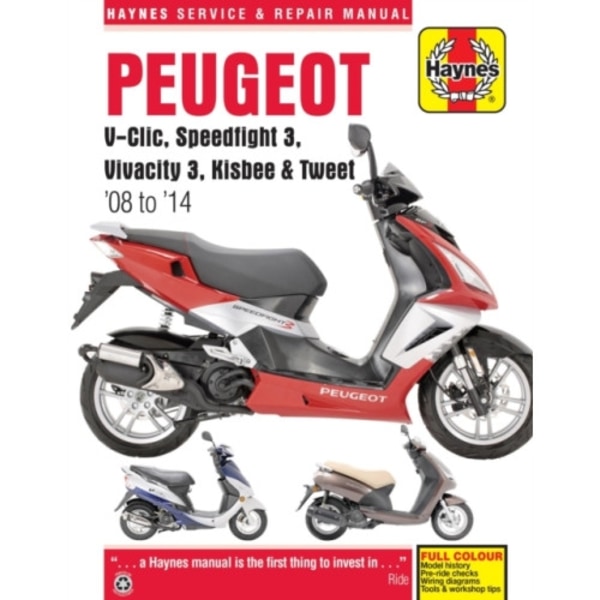 Peugeot V-Clic, Speedfight 3, Vivacity 3, Kisbee & Tweet (08 To 14) (inbunden, eng)