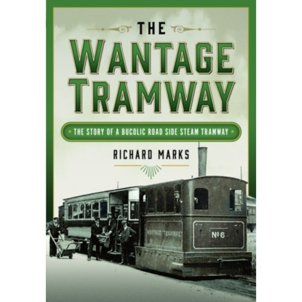 The Wantage Tramway (inbunden, eng)