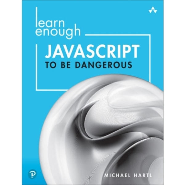 Learn Enough JavaScript to Be Dangerous (häftad, eng)