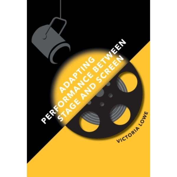 Adapting Performance Between Stage and Screen (häftad, eng)