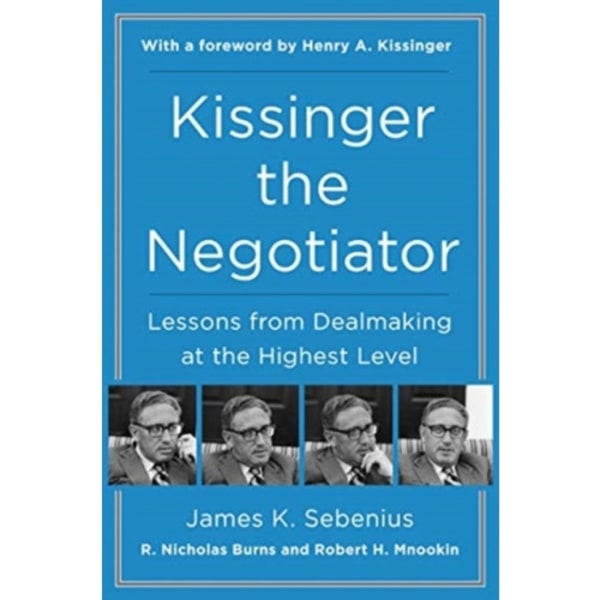 Kissinger the Negotiator: Lessons from Dealmaking at the Highest Level (häftad, eng)