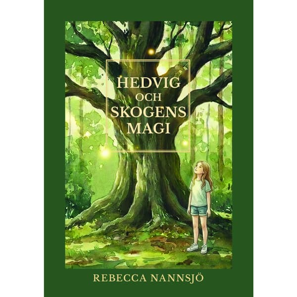 Hedvig och skogens magi (inbunden)