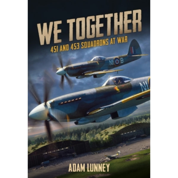 We Together: 451 and 453 Squadrons (inbunden, eng)