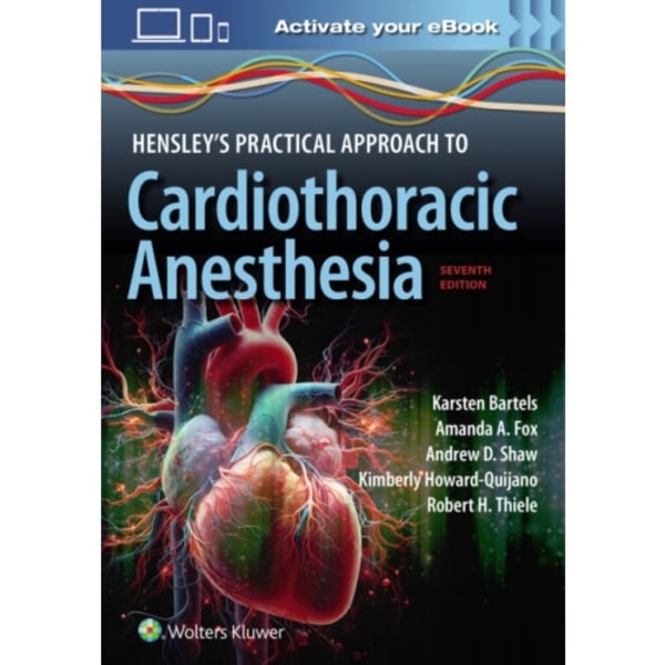Hensley's Practical Approach to Cardiothoracic Anesthesia: Print + eBook with Multimedia (häftad, eng)