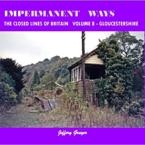 Impermanent Ways: The Closed Lines of Britain Vol 8 - Gloucestershire (häftad, eng)