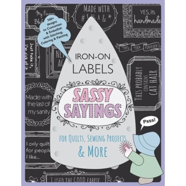 Sassy Sayings Iron-on Labels for Quilts, Sewing Projects & More (häftad, eng)