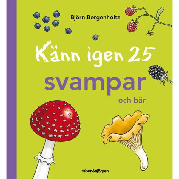 Känn igen 25 svampar och bär (inbunden)