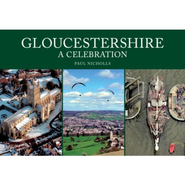 Gloucestershire: A Celebration (häftad, eng)