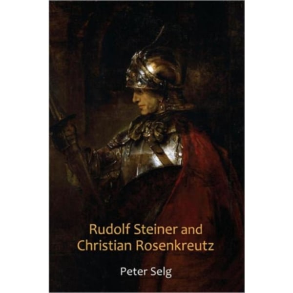 Rudolf Steiner and Christian Rosenkreutz (häftad, eng)