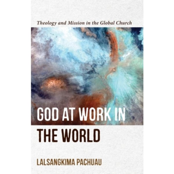 God at Work in the World – Theology and Mission in the Global Church (häftad, eng)
