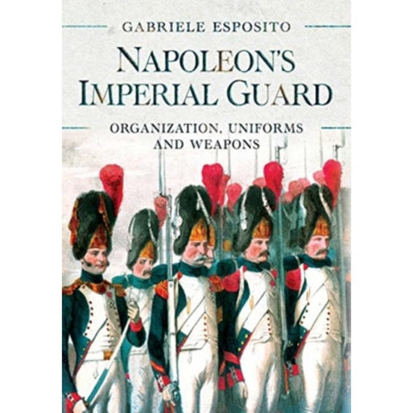 Napoleon's Imperial Guard (inbunden, eng)