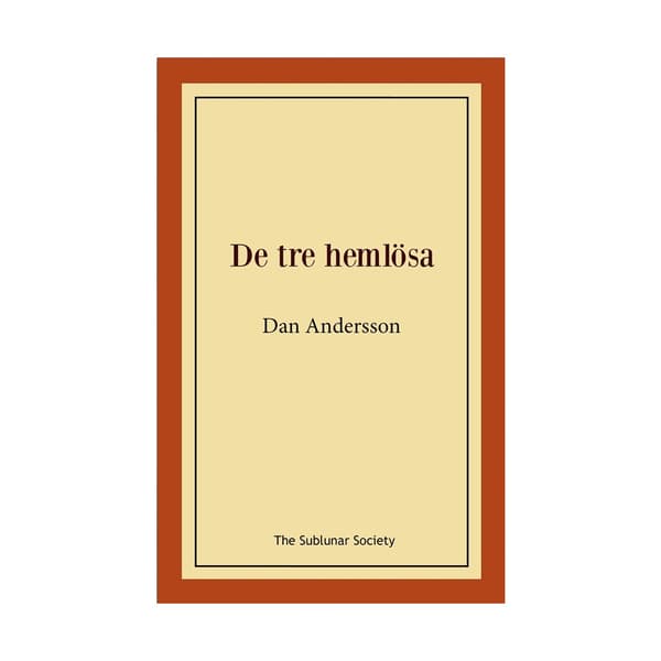 De tre hemlösa (häftad)