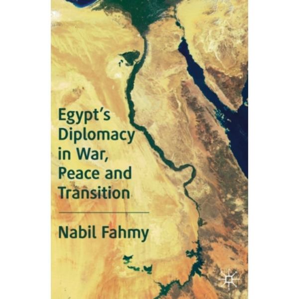 Egypt’s Diplomacy in War, Peace and Transition (inbunden, eng)