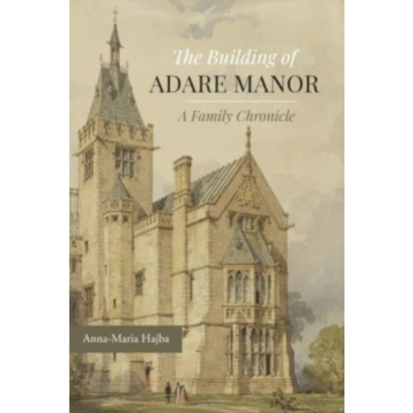 The Building of Adare Manor (inbunden, eng)