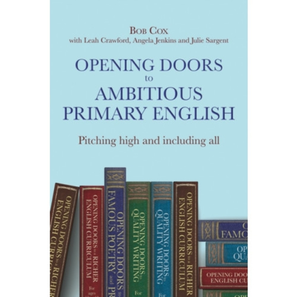 Opening Doors to Ambitious Primary English (häftad, eng)