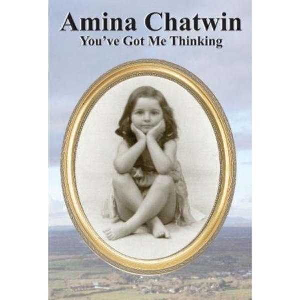 Amina Chatwin  You've Got Me Thinking (inbunden, eng)