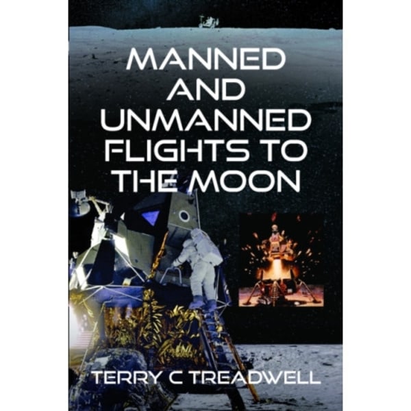 Manned and Unmanned Flights to the Moon (inbunden, eng)