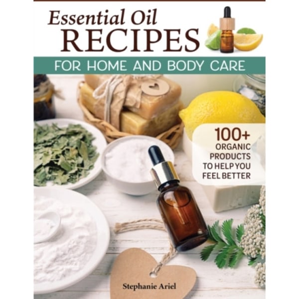 Essential Oil Recipes for Home and Body Care (häftad, eng)