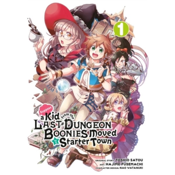 Suppose A Kid From The Last Dungeon Boonies Moved To A Starter Town 1 (manga) (häftad, eng)