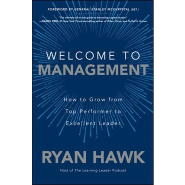 Welcome to Management: How to Grow From Top Performer to Excellent Leader (inbunden, eng)