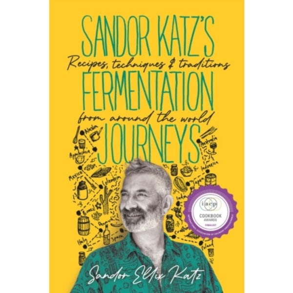 Sandor Katz's Fermentation Journeys (inbunden, eng)