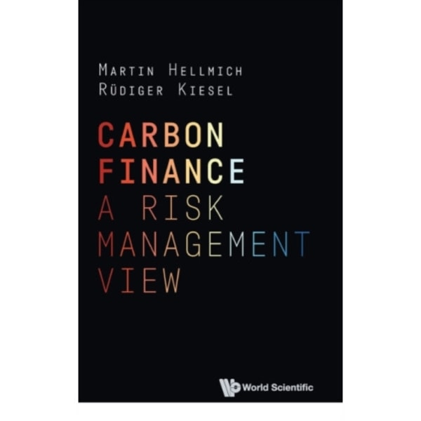 Carbon Finance: A Risk Management View (inbunden, eng)
