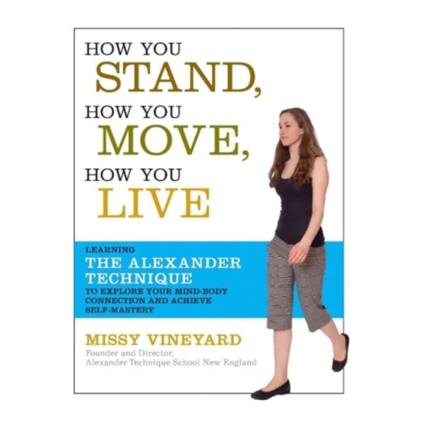 How You Stand, How You Move, How You Live (häftad, eng)