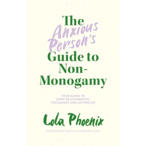 The Anxious Person’s Guide to Non-Monogamy (häftad, eng)