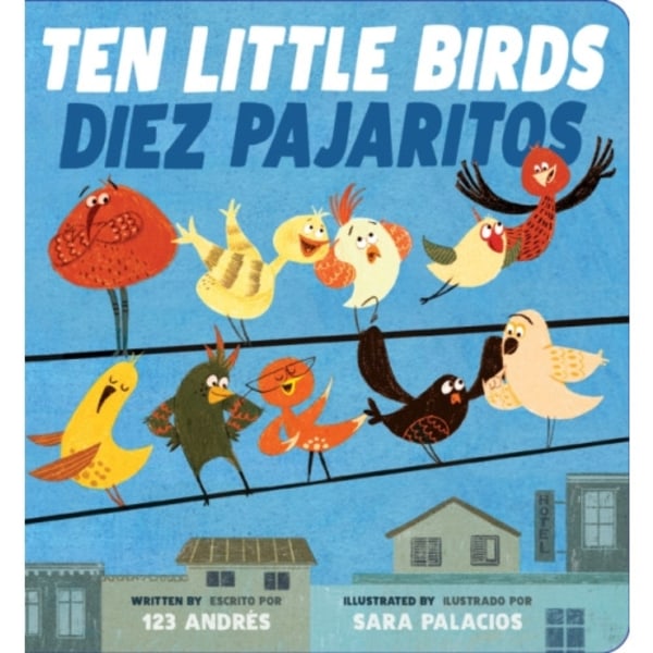 Ten Little Birds / Diez Pajaritos (Bilingual) (bok, board book, eng)