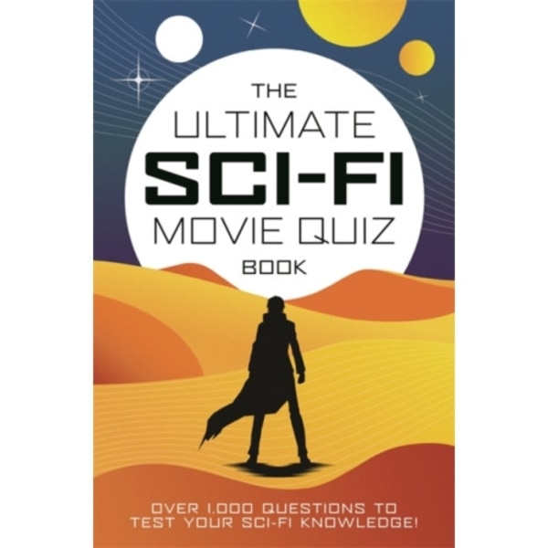 The Ultimate Sci-Fi Movie Quiz Book (inbunden, eng)