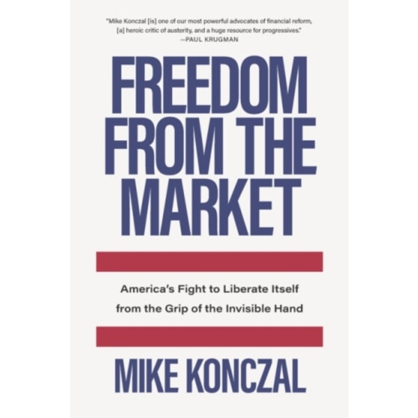 Freedom From the Market (inbunden, eng)