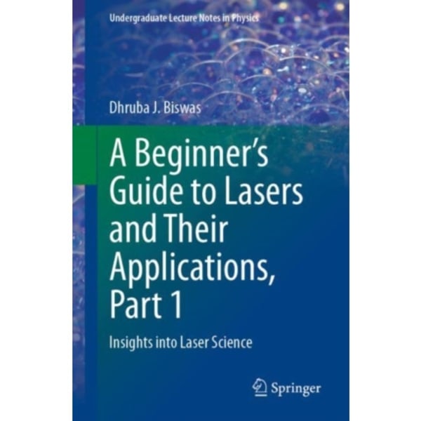 A Beginner’s Guide to Lasers and Their Applications, Part 1 (häftad, eng)