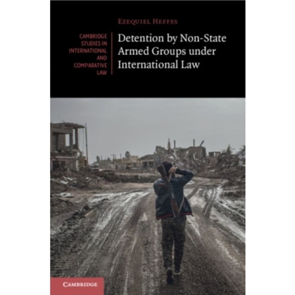 Detention by Non-State Armed Groups under International Law (häftad, eng)