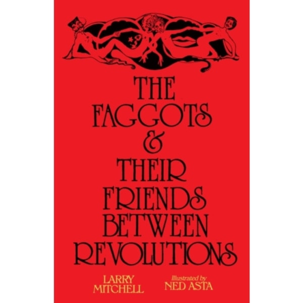The Faggots and Their Friends Between Revolutions (häftad, eng)